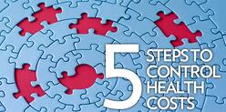 5 steps to control health care costs